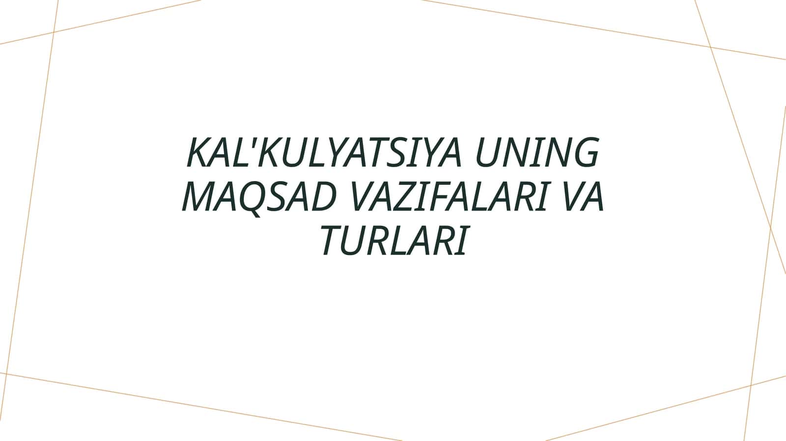 Kalkulyatsiya uning maqsad vazifalari va turlari 1