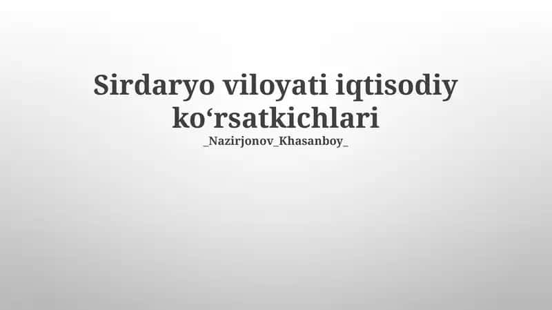 Sirdaryo viloyati iqtisodiy ko‘rsatkichlari 1