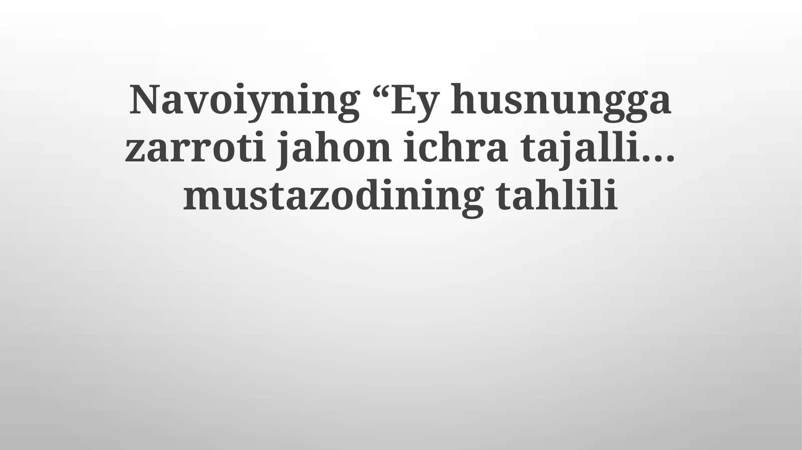 Navoiyning“Eyhusnunggazarrotijahonichratajalli…mustazodiningtahlili 1