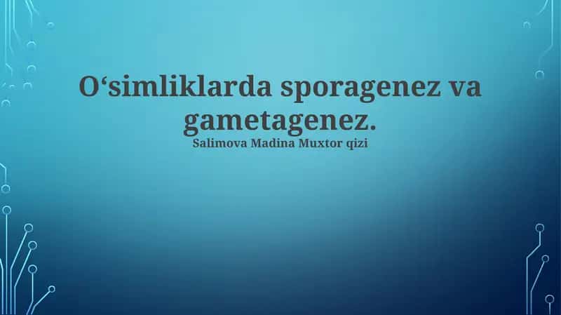 Oʻsimliklarda sporagenez va gametagenez 1