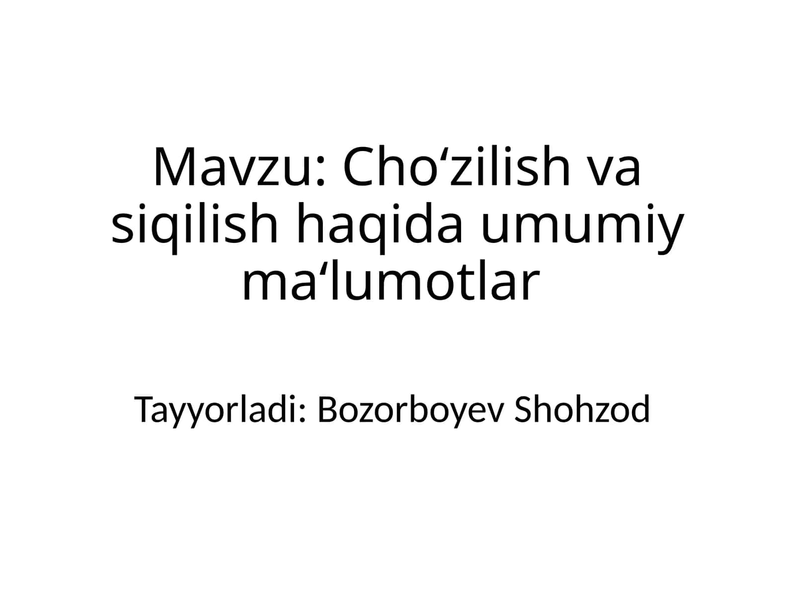 Cho‘zilish va siqilish haqida umumiy ma'lumotlar 1