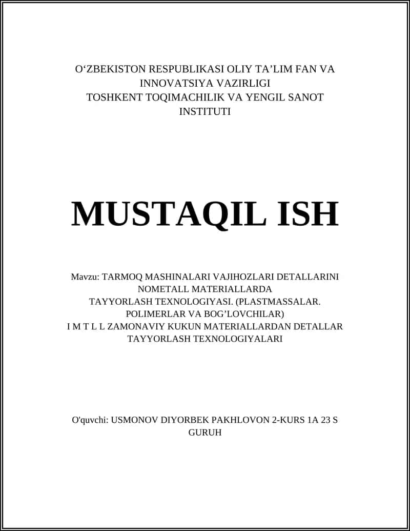 TARMOQ MASHINALARI VAJIHOZLARI DETALLARINI NOMETALL MATERIALLARDA TAYYORLASH TEXNOLOGIYASI. (PLASTMASSALAR. POLIMERLAR VA BOG’LOVCHILAR) 1