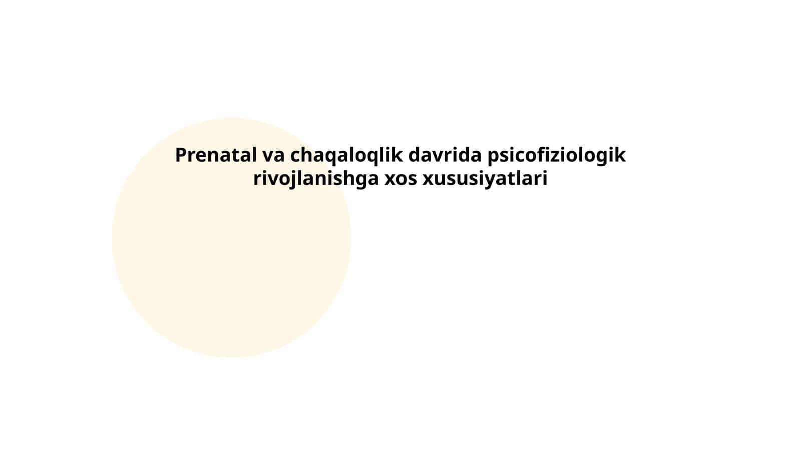 Prenatal va chaqaloqlik davrida psicofiziologik rivojlanishga xos xususiyatlari 1