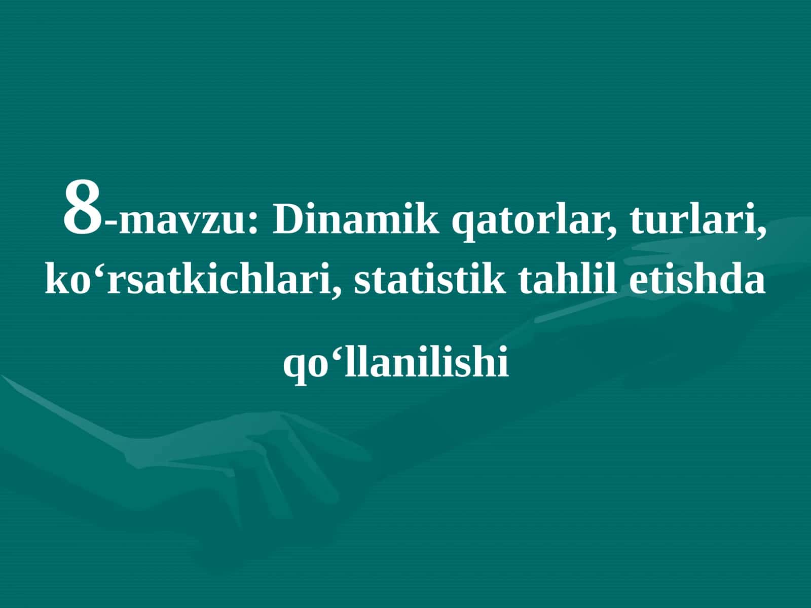 Dinamik qatorlar, turlari, ko‘rsatkichlari, statistik tahlil etishda qo‘llanilishi 1