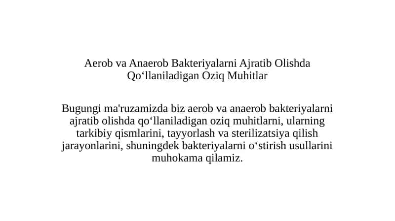 Aerob va Anaerob Bakteriyalarni Ajratib Olishda Qoʻllaniladigan Oziq Muhitlar 1