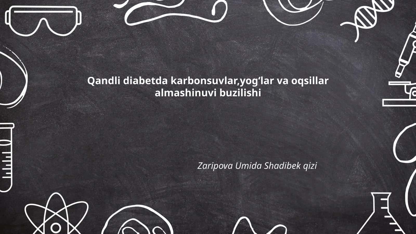 Qandli diabetda karbonsuvlar,yog‘lar va oqsillar almashinuvi buzilishi 1