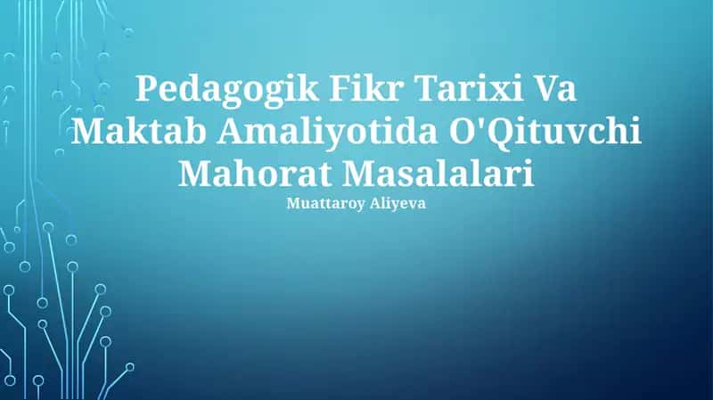 Pedagogik Fikr Tarixi Va Maktab Amaliyotida O'Qituvchi Mahorat Masalalari 1