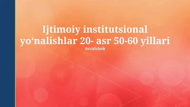 Ijtimoiy institutsional yoʻnalishlar 20- asr 50-60 yillari 1