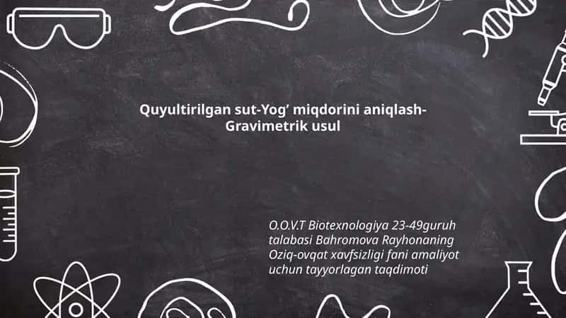 Quyultirilgan sut-Yog’ miqdorini aniqlash-Gravimetrik usul 1