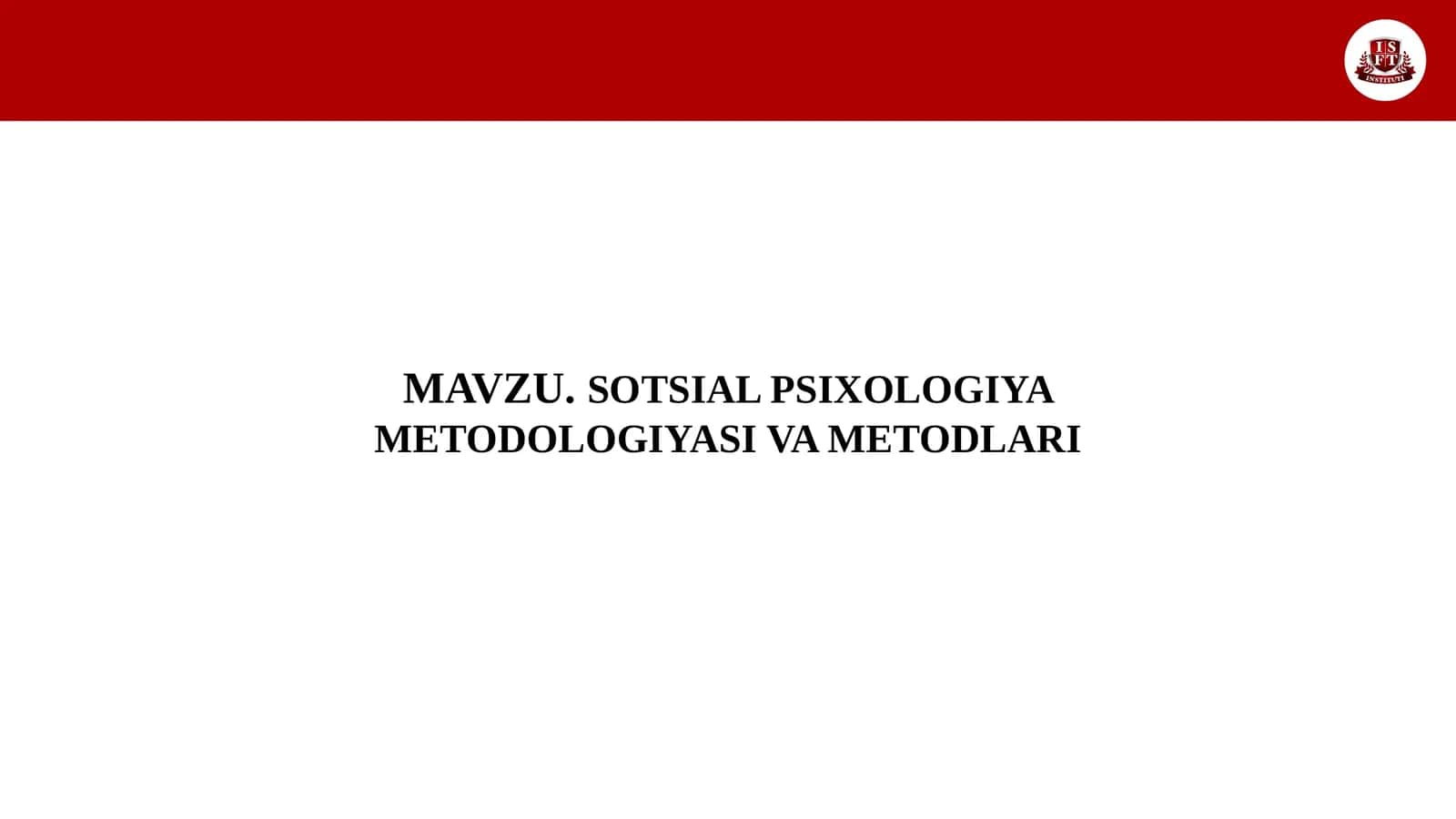 SOTSIAL PSIXOLOGIYA METODOLOGIYASI VA METODLARI 1
