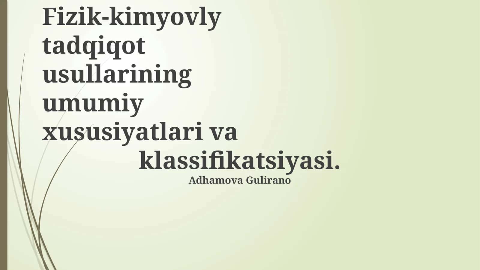 Fizik-kimyovly tadqiqot usullarining umumiy xususiyatlari va klassifikatsiyasi 1