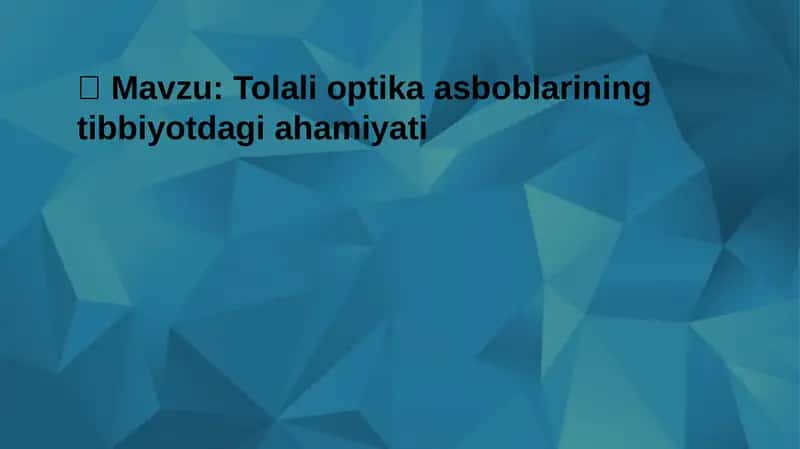 Tolali optika asboblarining tibbiyotdagi ahamiyati 1
