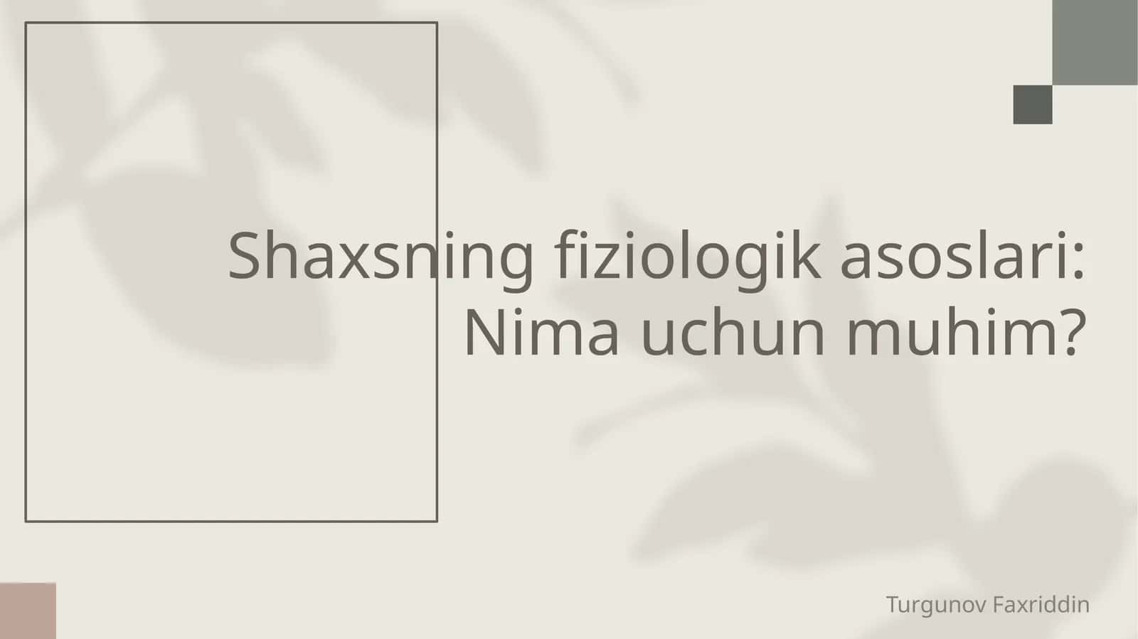 Shaxsning fiziologik asoslari: Nima uchun muhim? 1