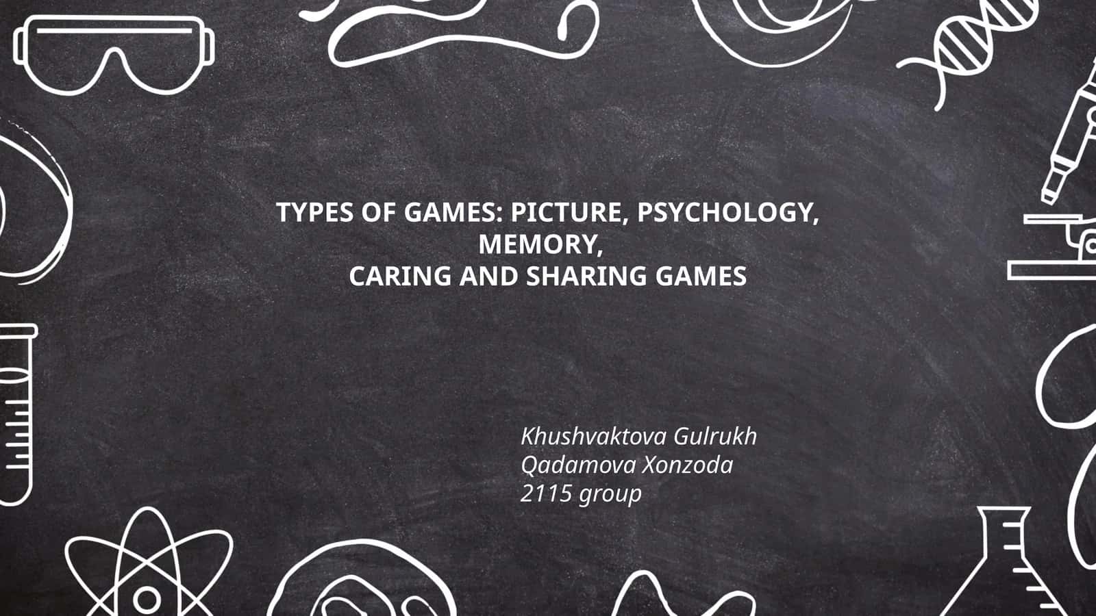 TYPES OF GAMES: PICTURE, PSYCHOLOGY, MEMORY, CARING AND SHARING GAMES 1