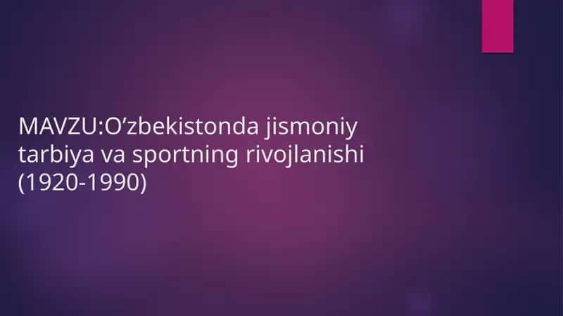 O’zbekiston jismoniy tarbiya va sportning rivojlanishi (1920-1990) 1