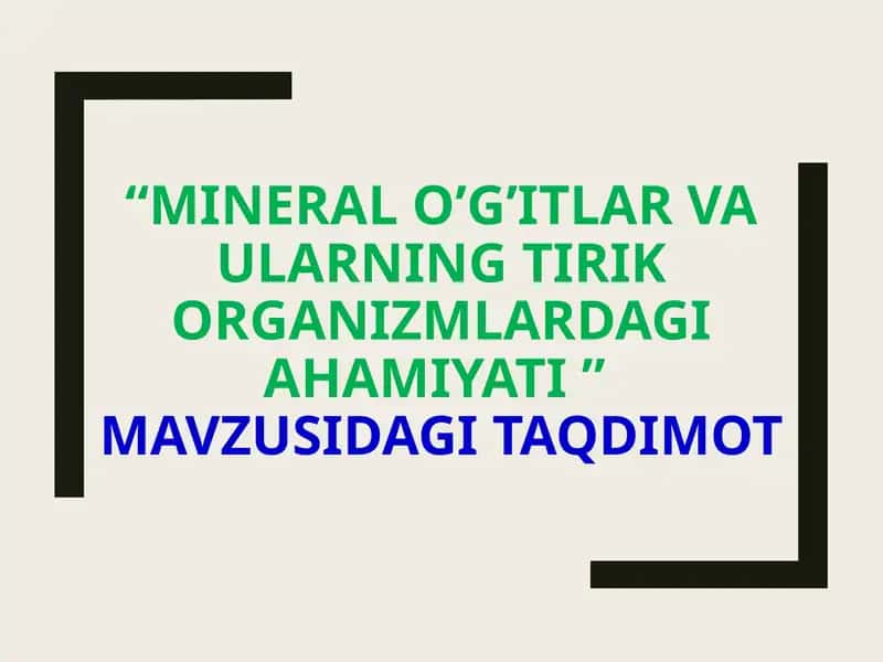 ASOSIY MINERAL O‘G‘ITLAR, BIOGEN ELEMENTLAR VA ULARNING TIRIK ORGANIZMLARDAGI AHAMIYATI 1