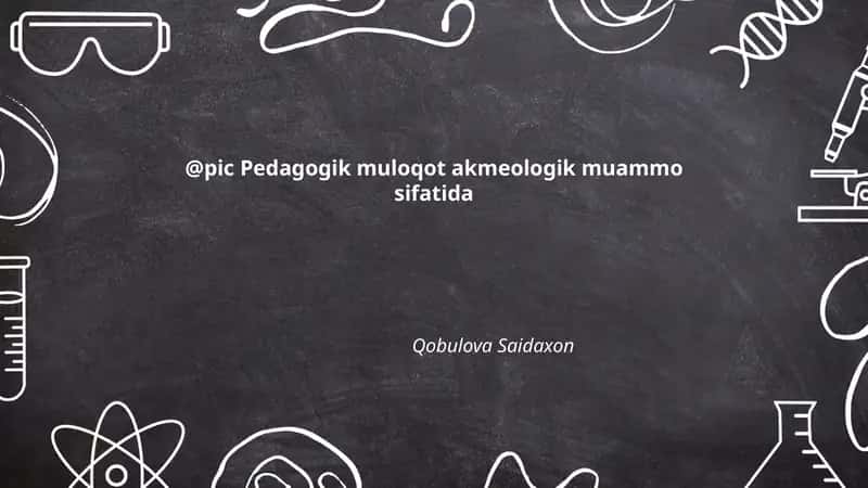 Pedagogik muloqot va akmeologiya nazariy asoslari 1