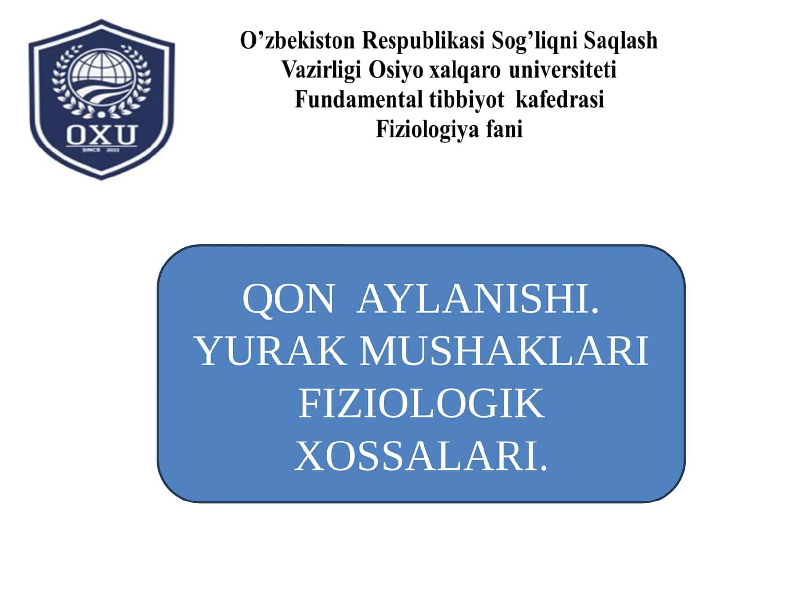 QON AYLANISHI. YURAK MUSHAKLARI FIZIOLOGIK XOSSALARI 1