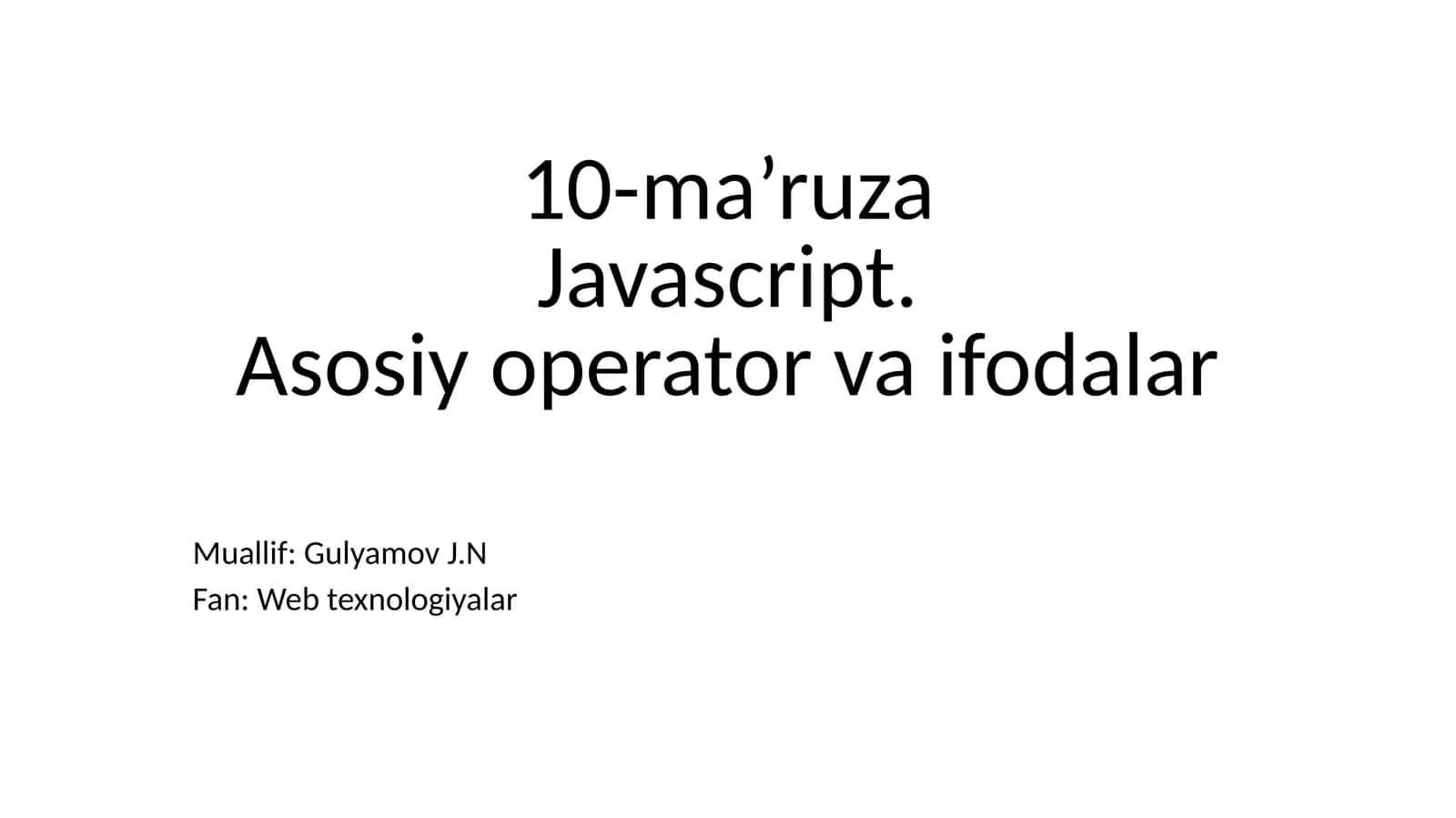 10-ma’ruza Javascript. Asosiy operator va ifodalar 1
