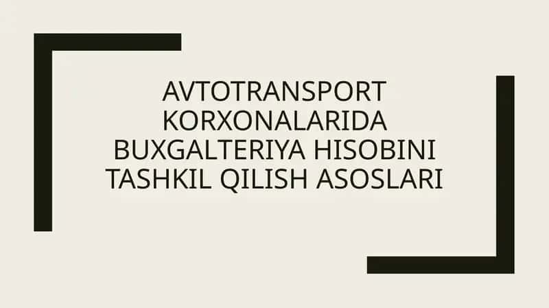 Avtotransport korxonalarida buxgalteriya hisobini tashkil qilish asoslari 1