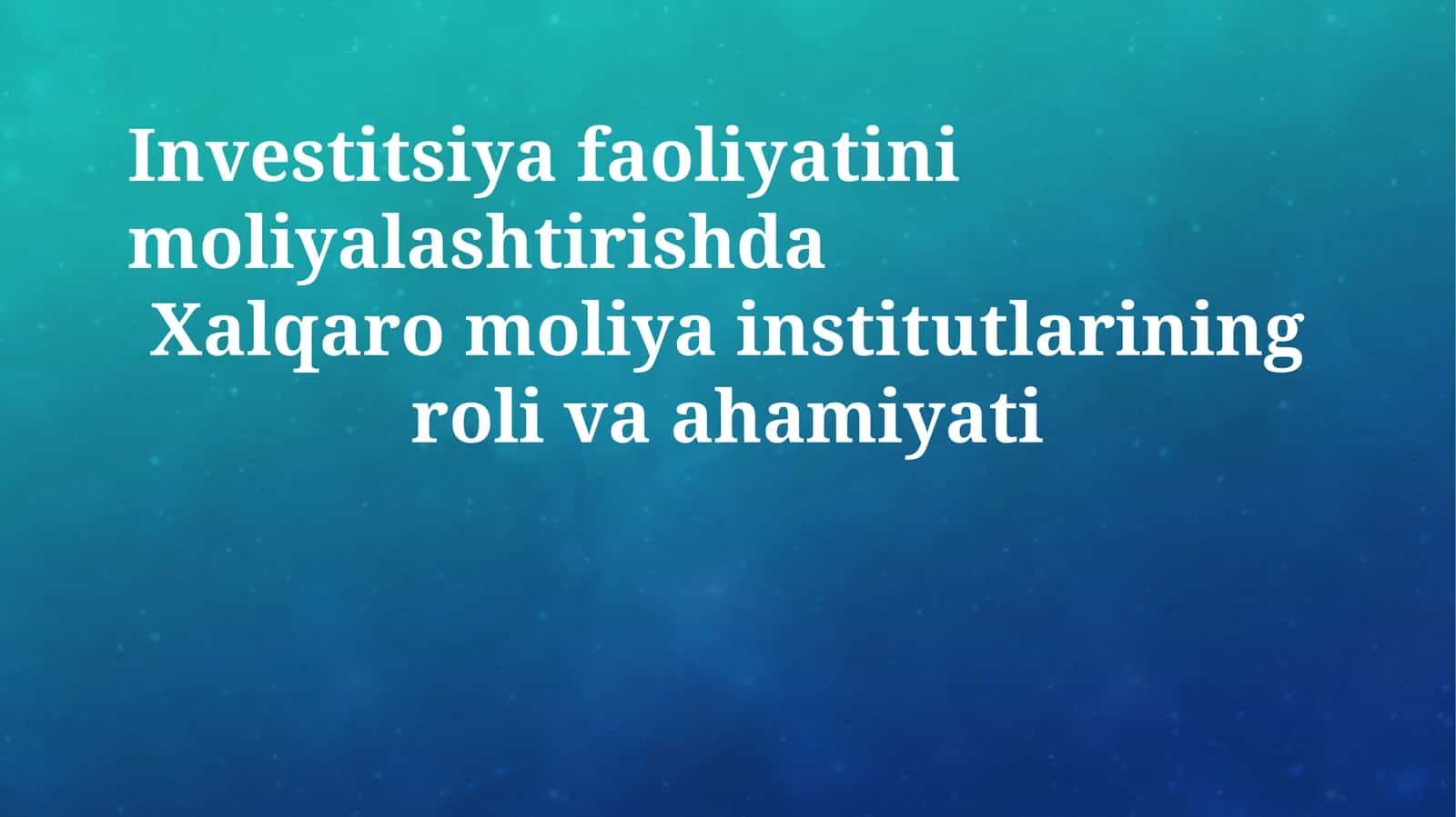 Xalqaro moliya institutlarining roli va ahamiyati 1
