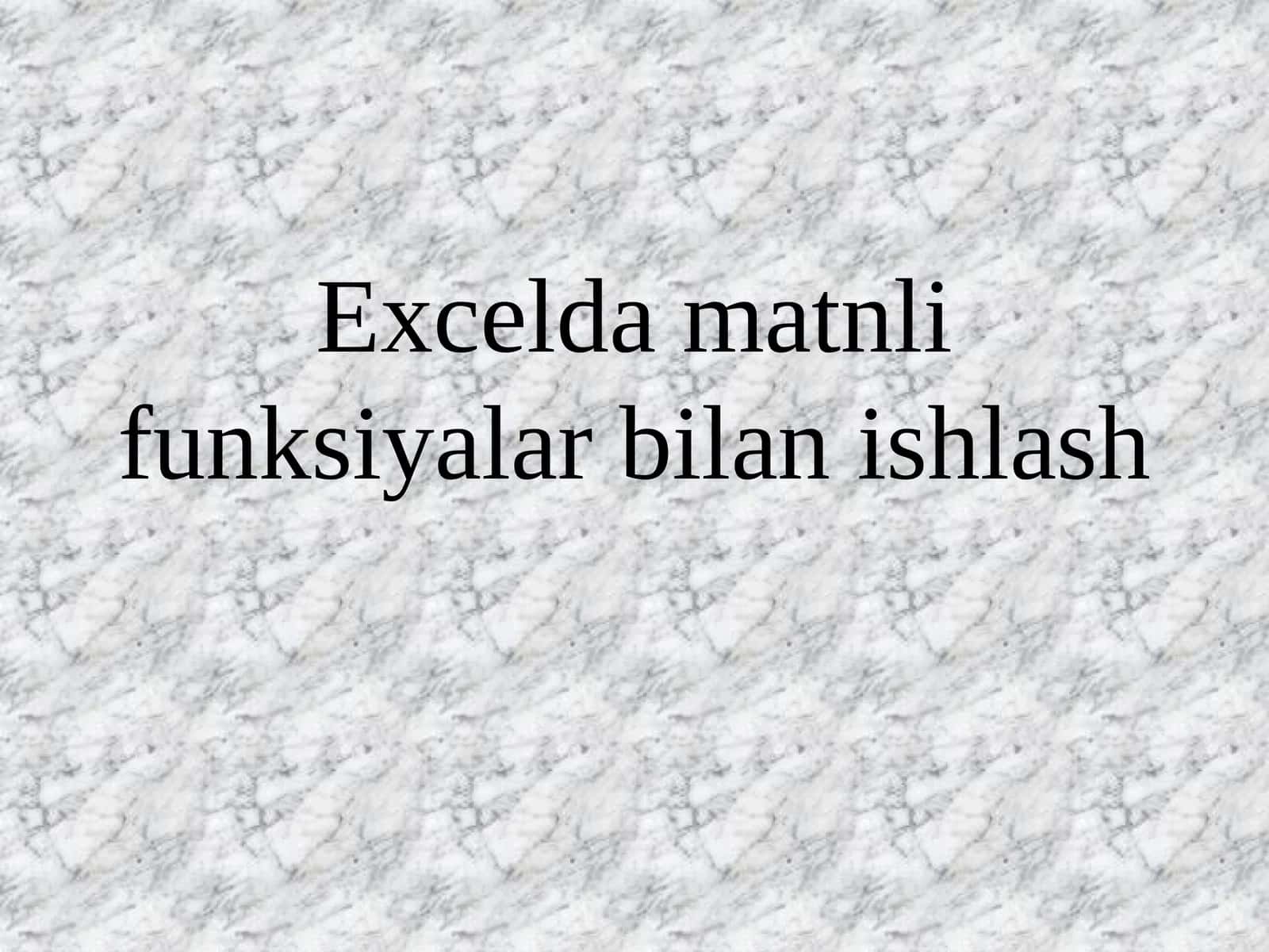 Excelda matnli funksiyalar bilan ishlash 1