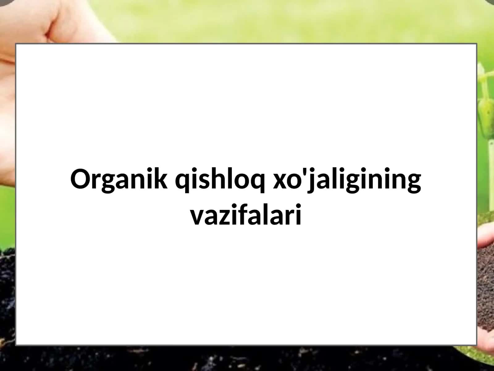 Organik qishloq xo'jaligining vazifalari 1