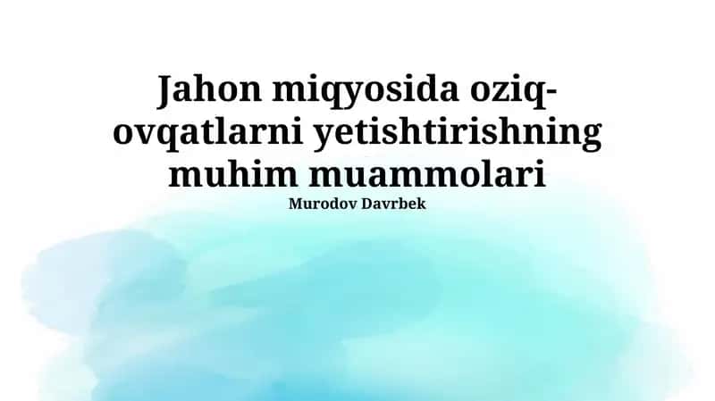 Oziq-ovqatlarni yetishtirishning muhim muammolari 1