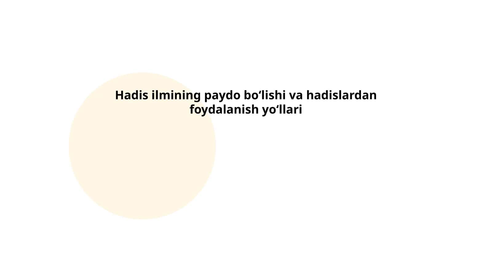 Hadis ilmining paydo boʻlishi va hadislardan foydalanish yoʻllari 1