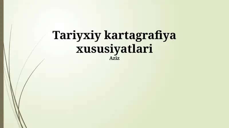 Tariyxiy kartagrafiya xususiyatlari 1