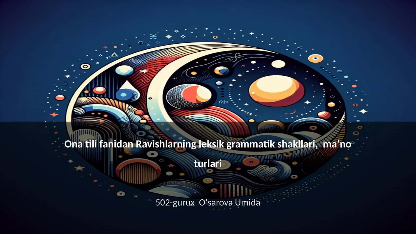 Ona tili fanidan Ravishlarning leksik grammatik shakllari, maʼno turlari 1