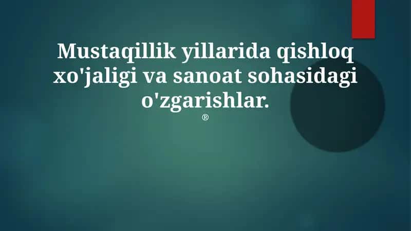 Mustaqillik yillarida qishloq xo'jaligi va sanoat sohasidagi o'zgarishlar 1