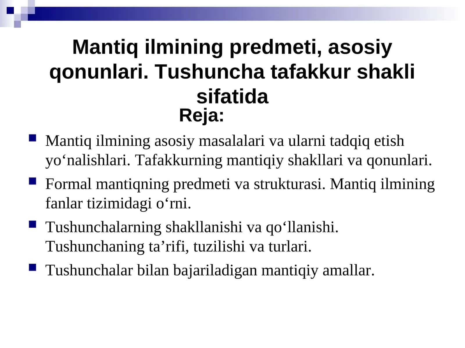 Mantiq ilmining predmeti, asosiy qonunlari. Tushuncha tafakkur shakli sifatida. 1