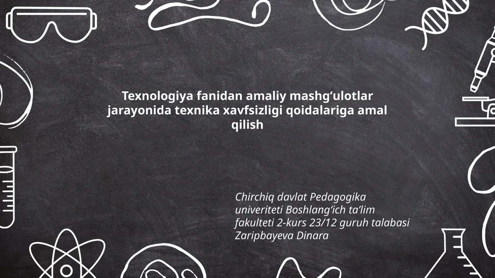 Texnologiya fanidan amaliy mashgʻulotlar jarayonida texnika xavfsizligi qoidalariga amal qilish 1