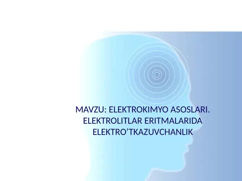 Elektrokimyo asoslar. Elektrolitlar eritmalarda elektro‘tkazuvchanlik 1