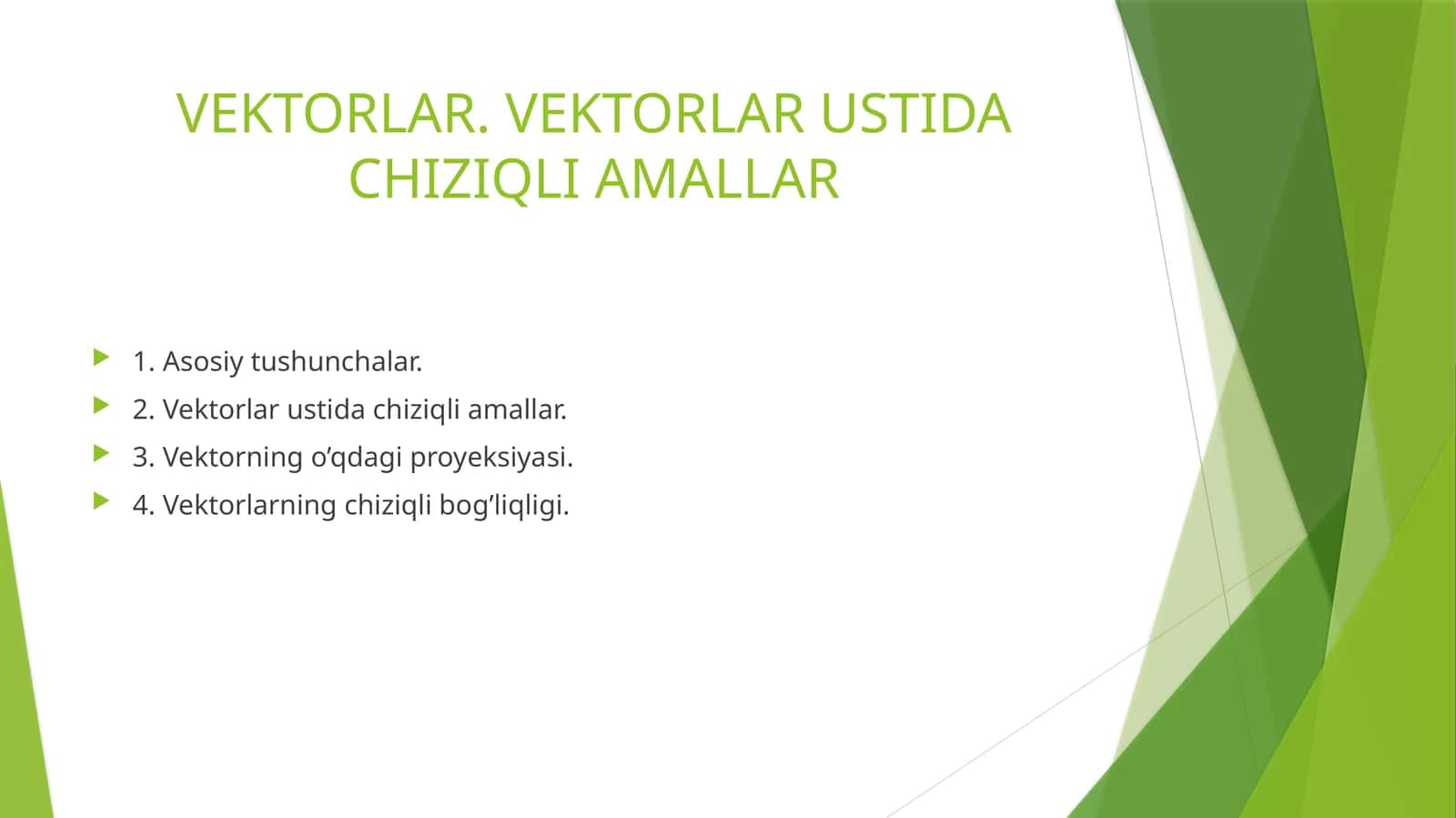 VEKTORLAR. VEKTORLAR USTIDA CHIZIQLI AMALLAR 1