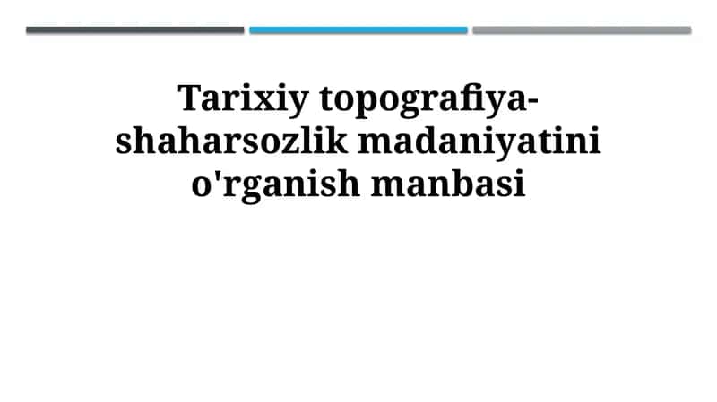 Tarixiy Topografiya-Shaharsozlik Madaniyatini O'rganish Manbasi 1