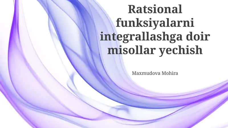 Ratsional Funksiyalarni Integrallashga oid Misollar 1