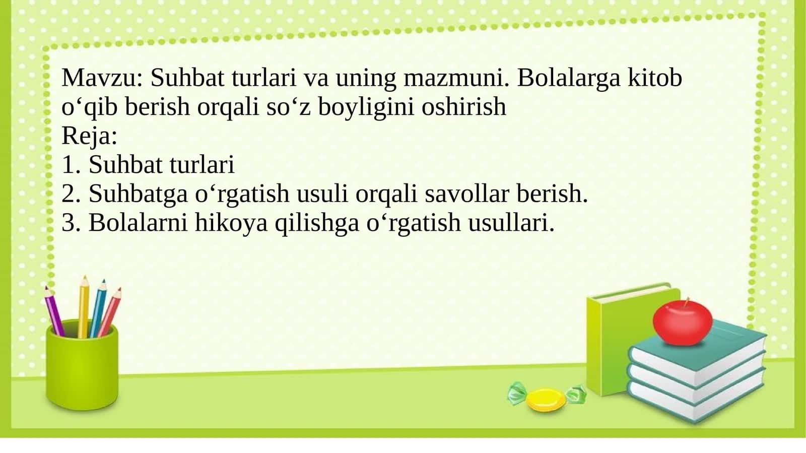 Suhbat turlari va uning mazmuni. Bolalarga kitob o‘qib berish orqali so‘z boyligini oshirish 1