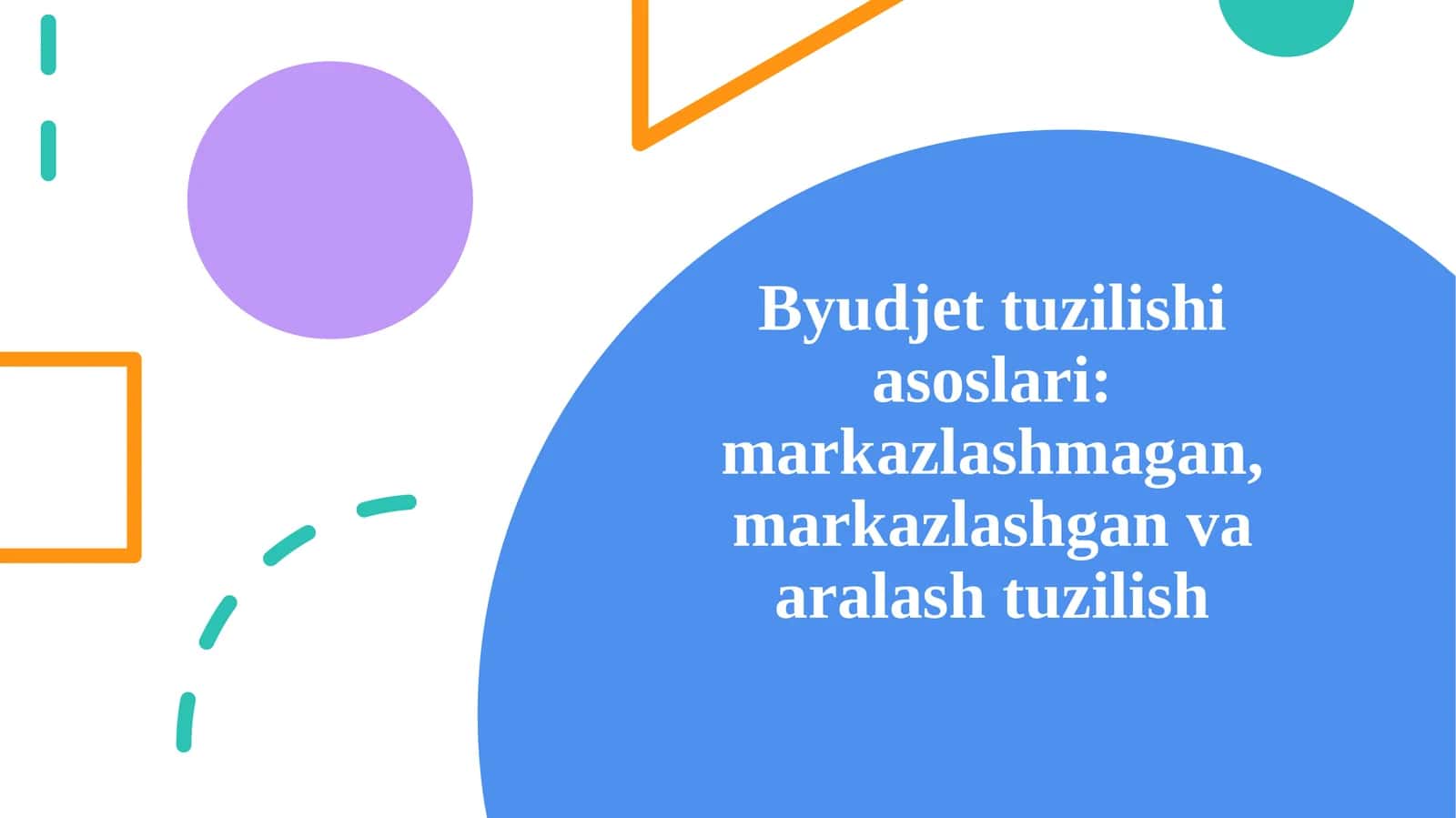Byudjet tuzilishi asoslari markazlashmagan, markazlashgan va aralash tuzilish 1