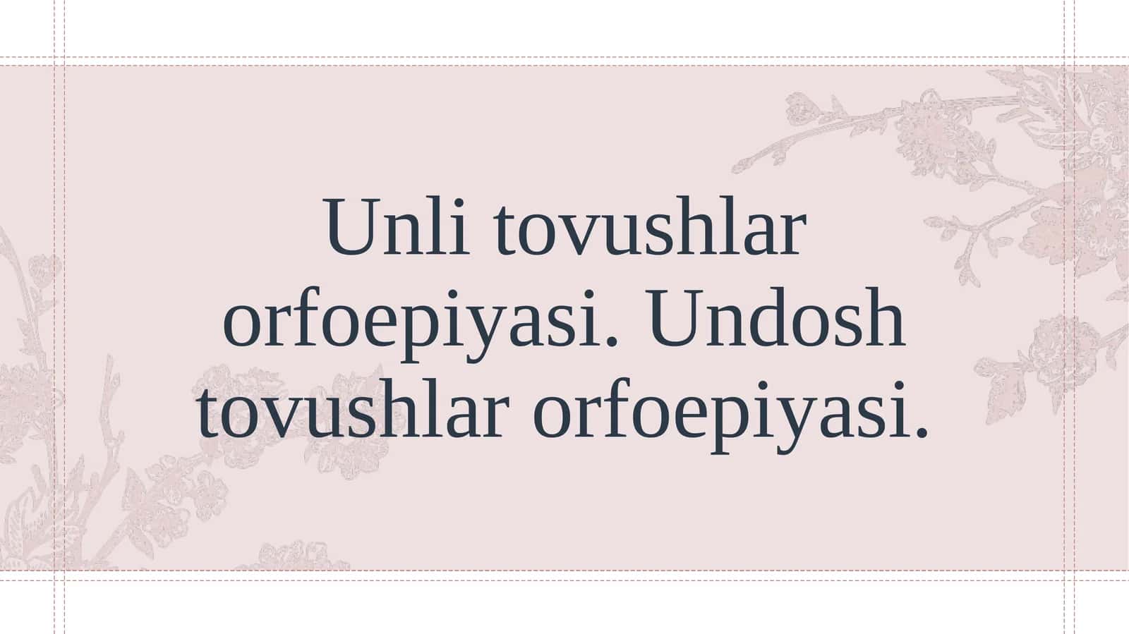 Unli tovushlar orfoepiyasi. Undosh tovushlar orfoepiyasi. 1