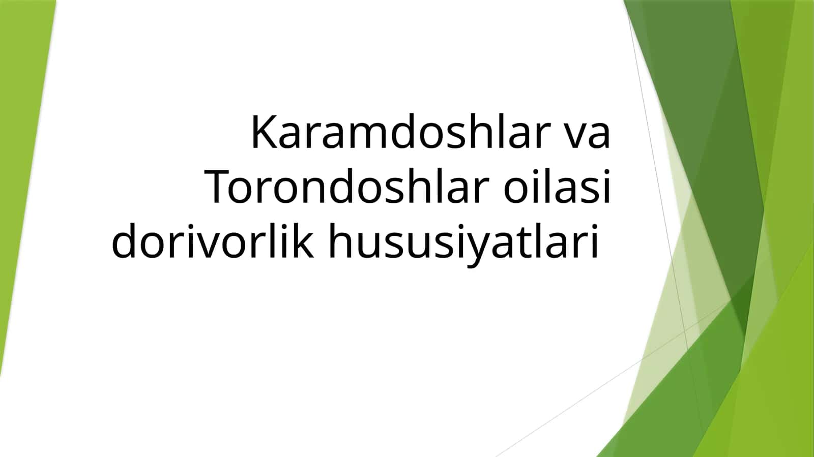 Karamdoshlar va Torondoshlar oilasi dorivorlik xususiyatlari 1