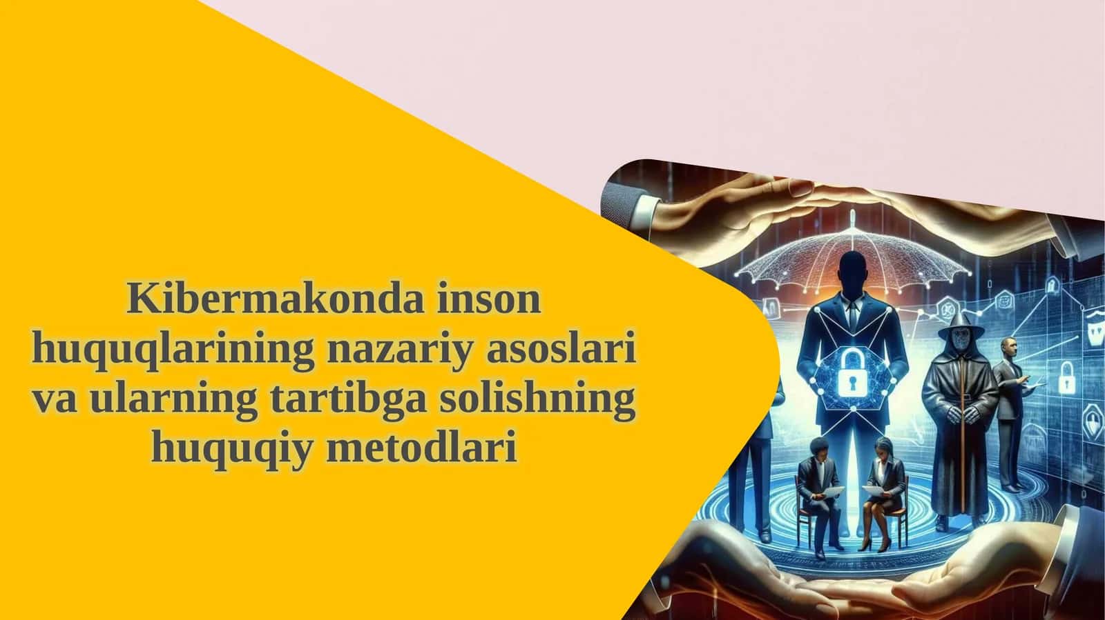 Kibermakonda inson huquqlarining nazariy asoslari va ularning tartibga solishning 1