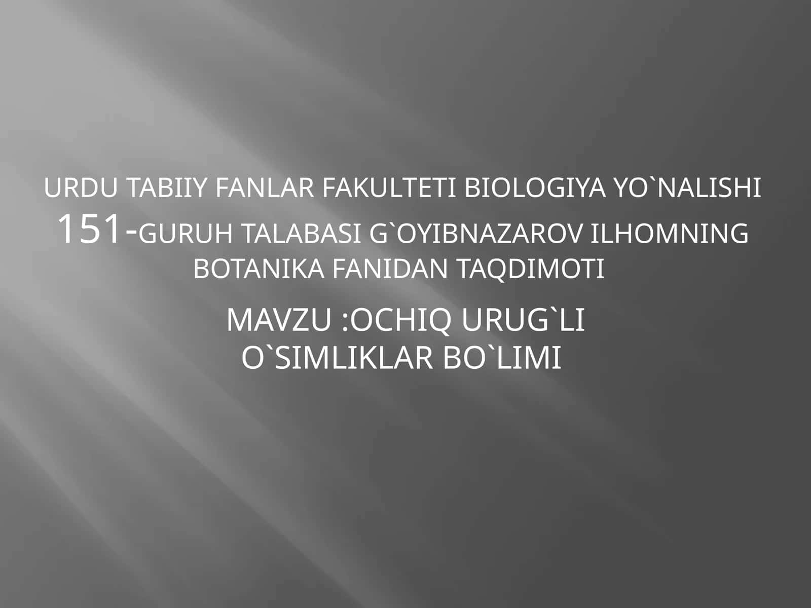 OCHIQ URUG`LI O`SIMLIKLAR BO`LIMI 1