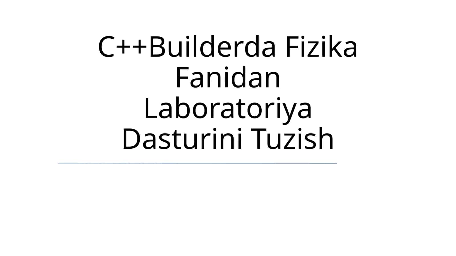 C++Builderda Fizika Fanidan Laboratoriya Dasturini Tuzish 1