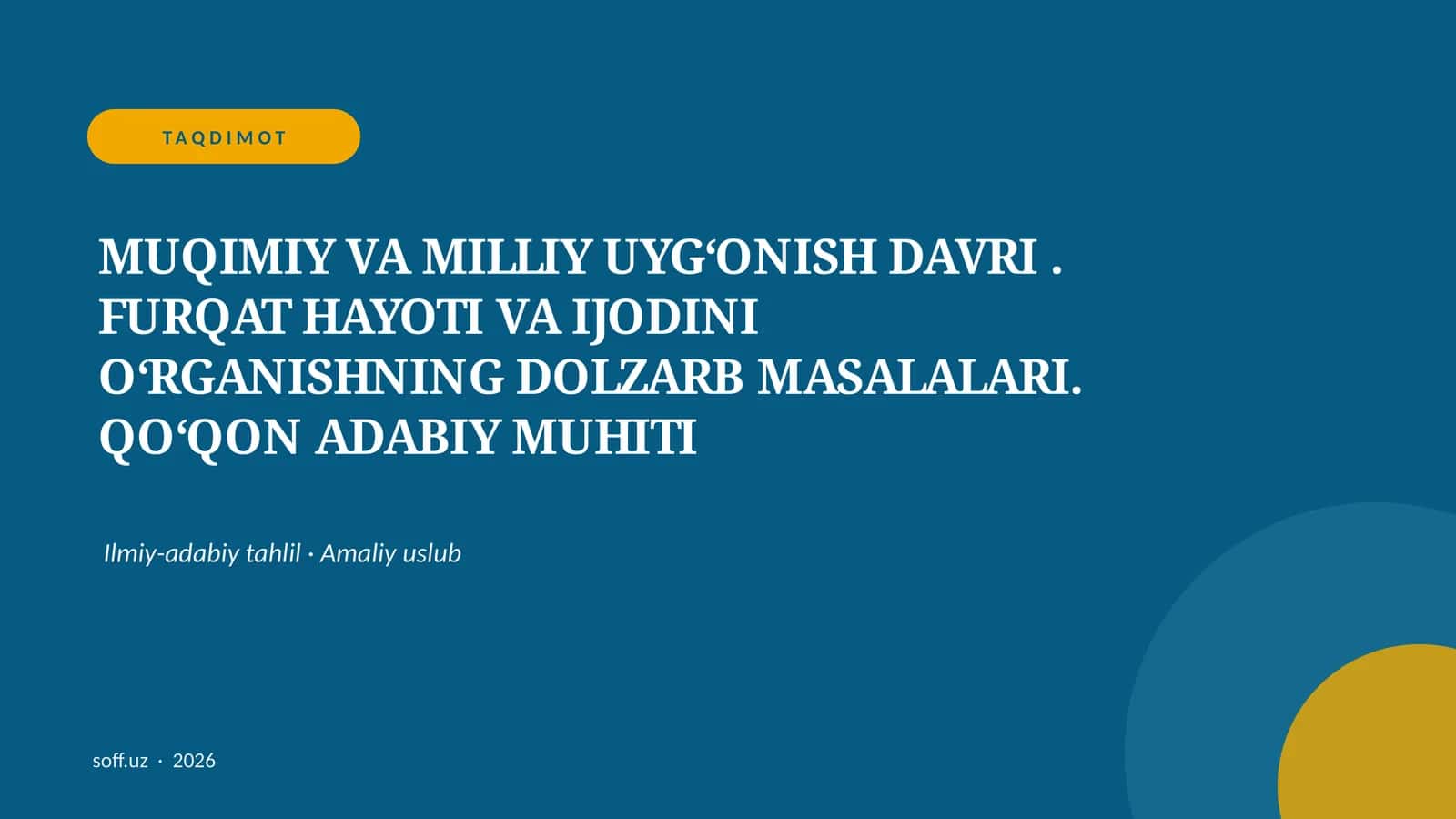 MUQIMIY VA MILLIY UYG‘ONISH DAVRI. FURQAT HAYOTI VA IJODINI O‘RGANISHNING DOLZARB MASALALARI. QO‘QON ADABIY MUHITI 1