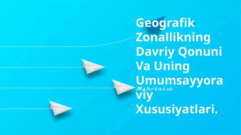 Geografik Zonallikning Davriy Qonuni Va Uning Umumsayyoraviy Xususiyatlari 1