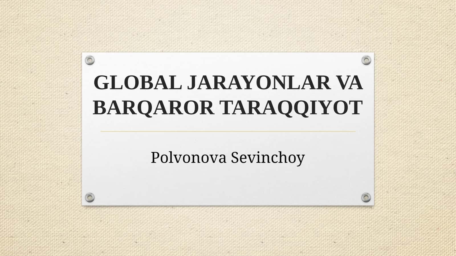 Global jarayonlar va barqaror taraqqiyot. Prezentatsiya. 1