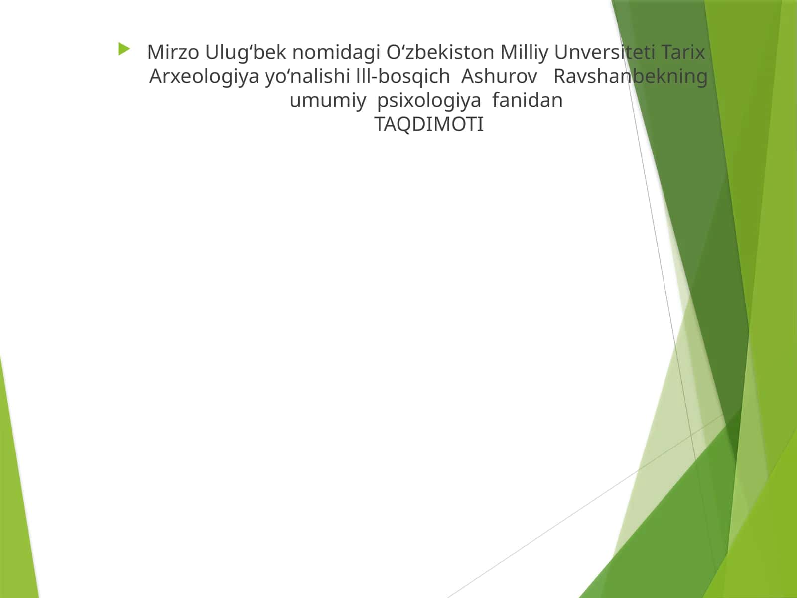 O‘zbekiston Milliy Unversiteti Tarix Arxeologiya yo‘nalishi lll-bosqich Ashurov Ravshanbekning umumiy psixologiya fanidanTAQDIMOTI 1