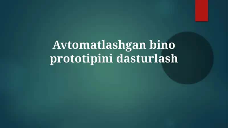 Avtomatlashgan bino prototipinidasturlash 1
